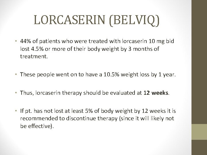 LORCASERIN (BELVIQ) • 44% of patients who were treated with lorcaserin 10 mg bid