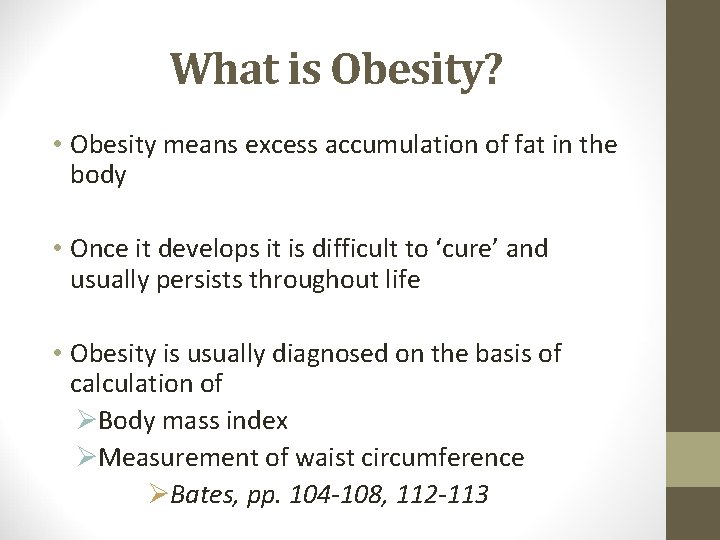 What is Obesity? • Obesity means excess accumulation of fat in the body •