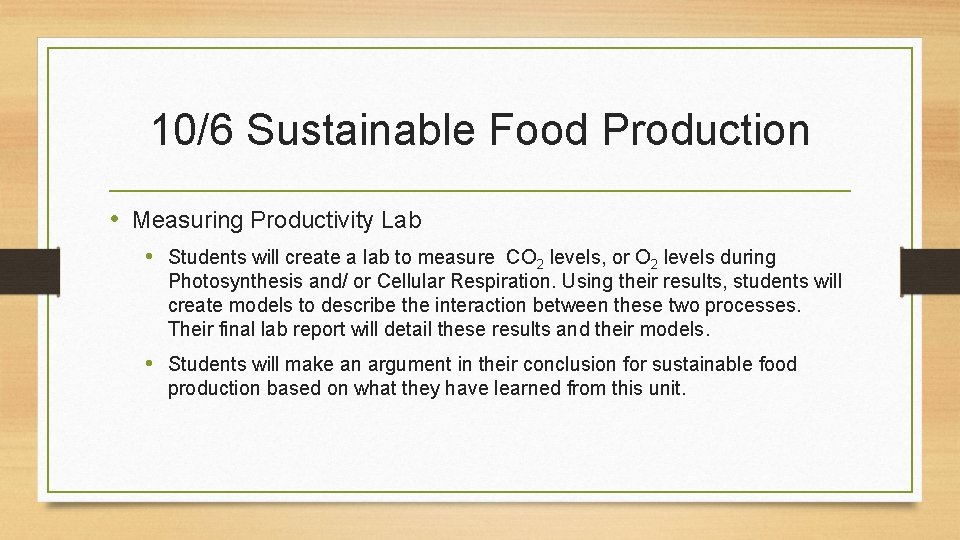 10/6 Sustainable Food Production • Measuring Productivity Lab • Students will create a lab