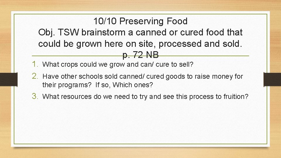 10/10 Preserving Food Obj. TSW brainstorm a canned or cured food that could be
