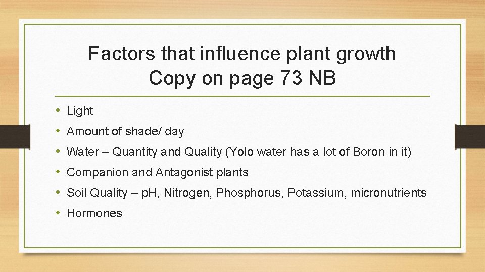 Factors that influence plant growth Copy on page 73 NB • • • Light