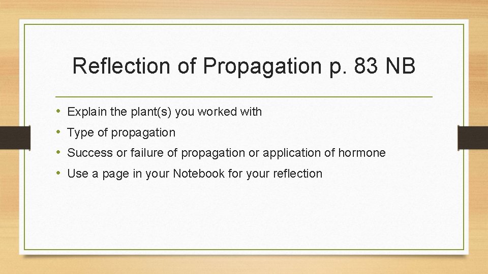 Reflection of Propagation p. 83 NB • • Explain the plant(s) you worked with