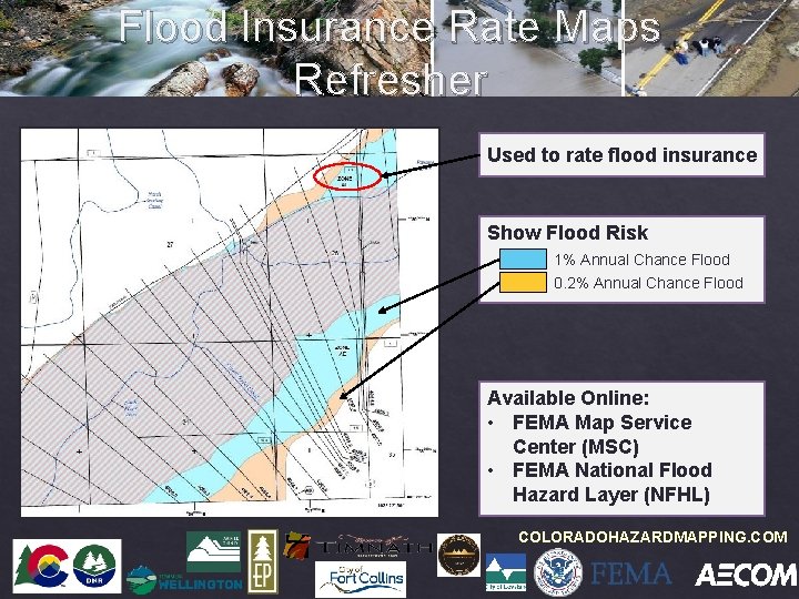 Flood Insurance Rate Maps Refresher Used to rate flood insurance Show Flood Risk 1%