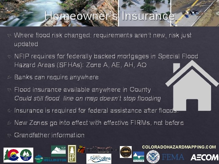 Homeowner’s Insurance Where flood risk changed: requirements aren’t new, risk just updated NFIP requires