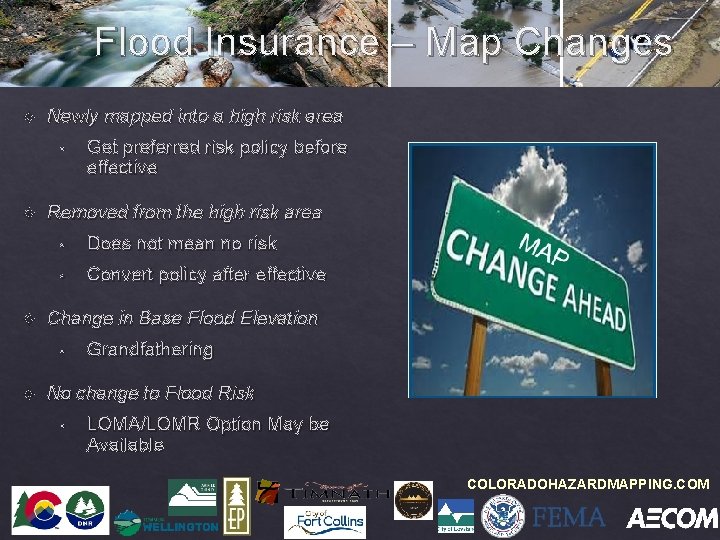 Flood Insurance – Map Changes Newly mapped into a high risk area • Removed