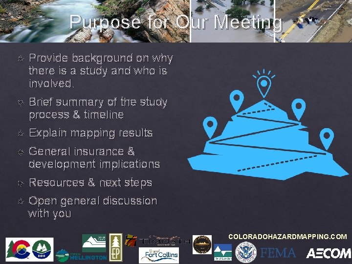 Purpose for Our Meeting Provide background on why there is a study and who
