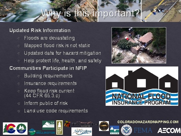 Why is this important? Updated Risk Information Floods are devastating Mapped flood risk is