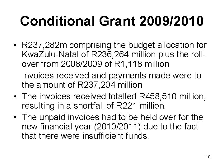 Conditional Grant 2009/2010 • R 237, 282 m comprising the budget allocation for Kwa.