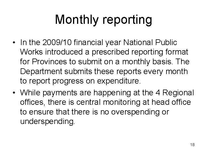 Monthly reporting • In the 2009/10 financial year National Public Works introduced a prescribed
