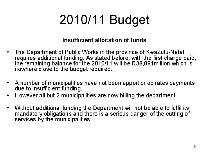2010/11 Budget Insufficient allocation of funds • The Department of Public Works in the