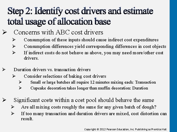 Step 2: Identify cost drivers and estimate total usage of allocation base Ø Concerns