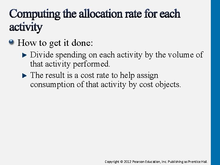 Computing the allocation rate for each activity How to get it done: Divide spending