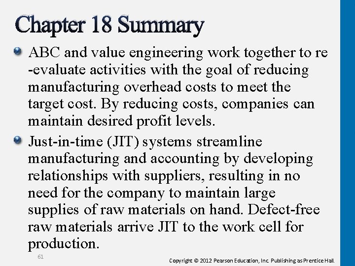 Chapter 18 Summary ABC and value engineering work together to re -evaluate activities with