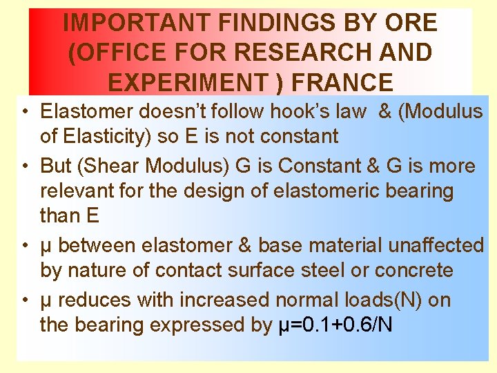 IMPORTANT FINDINGS BY ORE (OFFICE FOR RESEARCH AND EXPERIMENT ) FRANCE • Elastomer doesn’t
