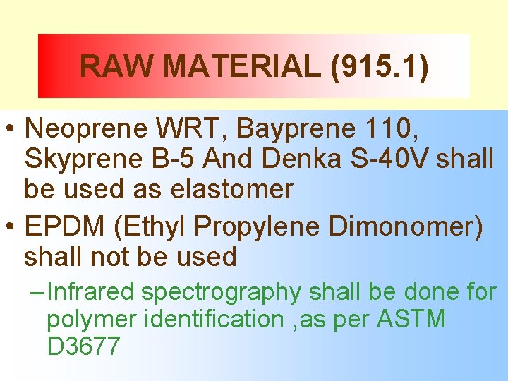RAW MATERIAL (915. 1) • Neoprene WRT, Bayprene 110, Skyprene B-5 And Denka S-40