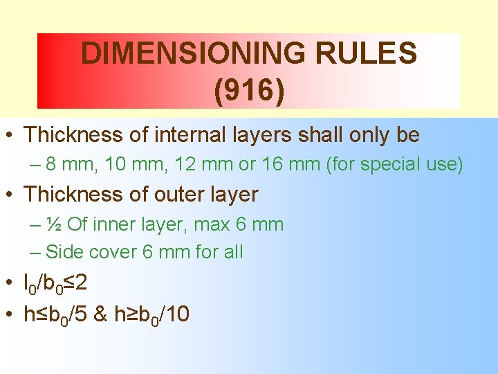 DIMENSIONING RULES (916) • Thickness of internal layers shall only be – 8 mm,