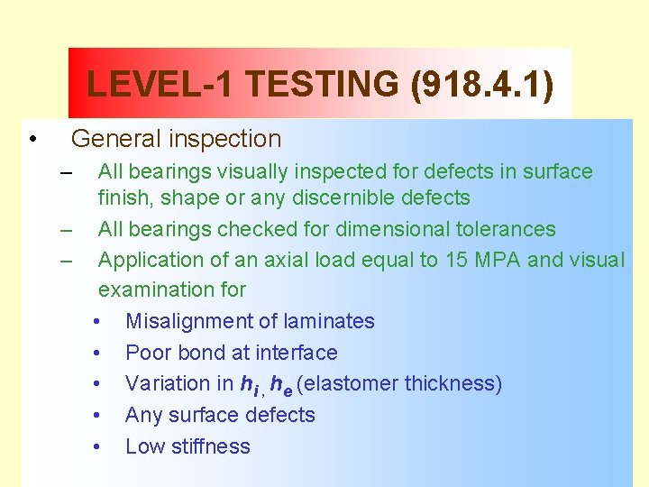 LEVEL-1 TESTING (918. 4. 1) • General inspection – All bearings visually inspected for