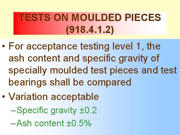 TESTS ON MOULDED PIECES (918. 4. 1. 2) • For acceptance testing level 1,