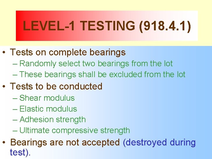 LEVEL-1 TESTING (918. 4. 1) • Tests on complete bearings – Randomly select two