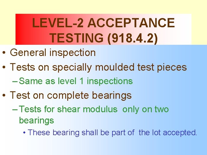 LEVEL-2 ACCEPTANCE TESTING (918. 4. 2) • General inspection • Tests on specially moulded
