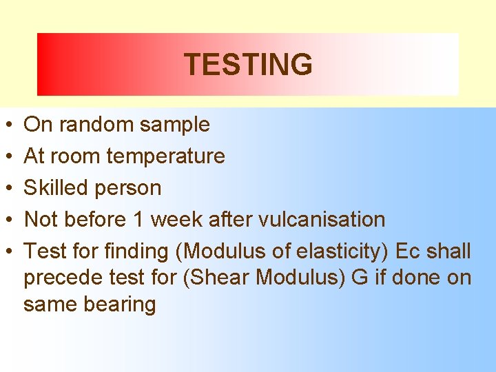 TESTING • • • On random sample At room temperature Skilled person Not before