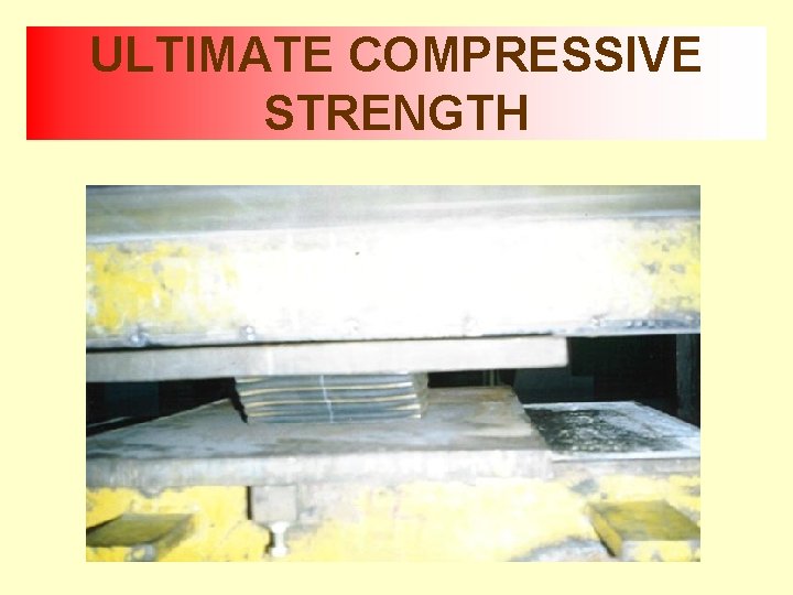 ULTIMATE COMPRESSIVE STRENGTH 