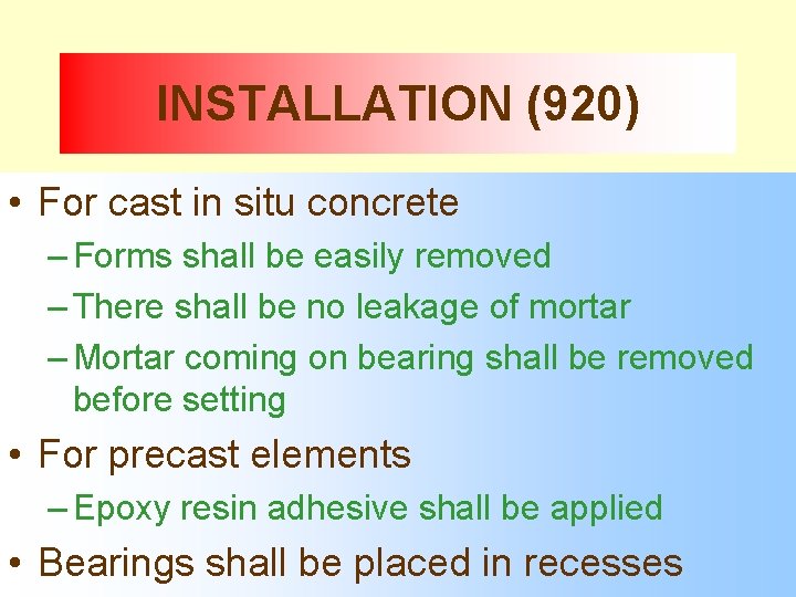 INSTALLATION (920) • For cast in situ concrete – Forms shall be easily removed