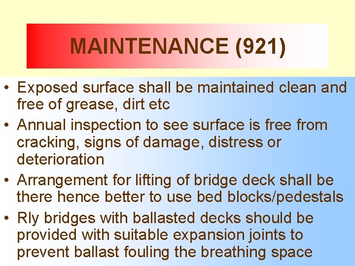 MAINTENANCE (921) • Exposed surface shall be maintained clean and free of grease, dirt