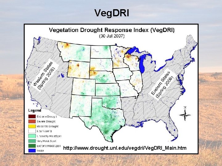 Veg. DRI http: //www. drought. unl. edu/vegdri/Veg. DRI_Main. htm 