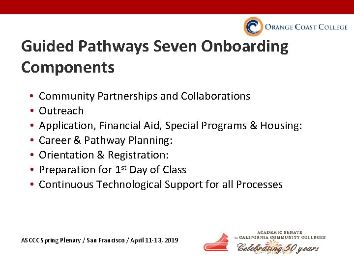 Guided Pathways Seven Onboarding Components • • Community Partnerships and Collaborations Outreach Application, Financial