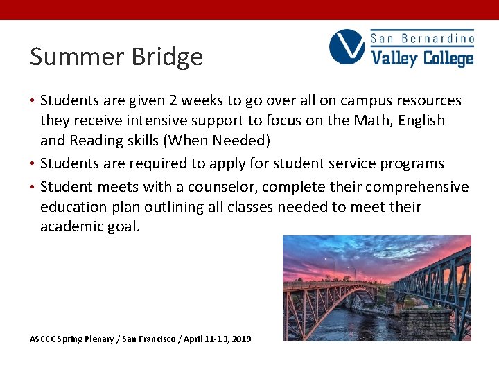 Summer Bridge • Students are given 2 weeks to go over all on campus