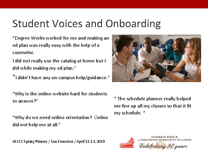 Student Voices and Onboarding “Degree Works worked for me and making an ed plan