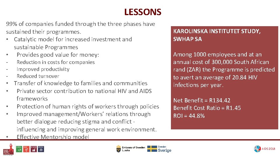 LESSONS 99% of companies funded through the three phases have sustained their programmes. •