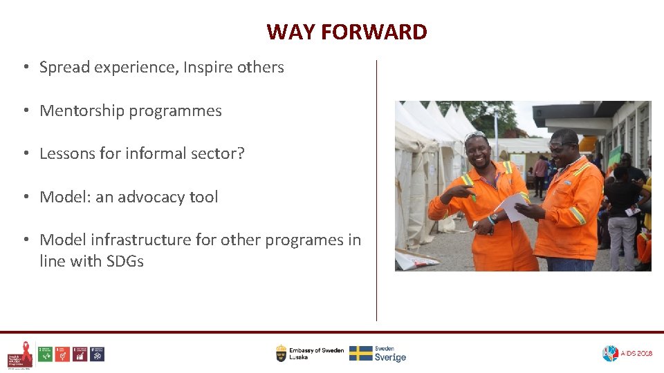 WAY FORWARD • Spread experience, Inspire others • Mentorship programmes • Lessons for informal