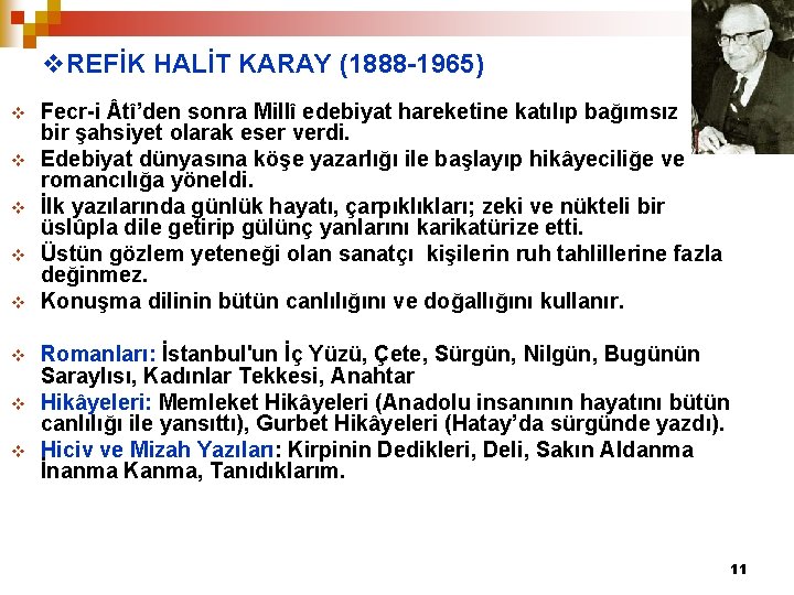 v. REFİK HALİT KARAY (1888 -1965) v v v v Fecr-i tî’den sonra Millî