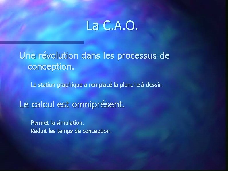 La C. A. O. Une révolution dans les processus de conception. La station graphique