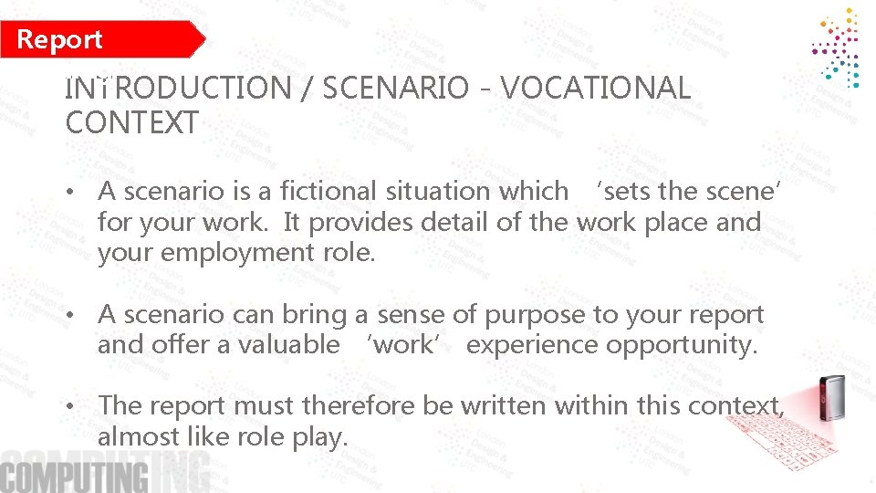 Report Writing INTRODUCTION / SCENARIO - VOCATIONAL CONTEXT • A scenario is a fictional
