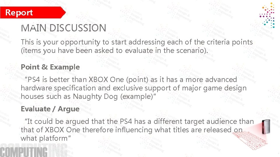 Report Writing MAIN DISCUSSION This is your opportunity to start addressing each of the