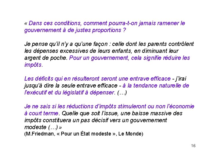  « Dans ces conditions, comment pourra-t-on jamais ramener le gouvernement à de justes