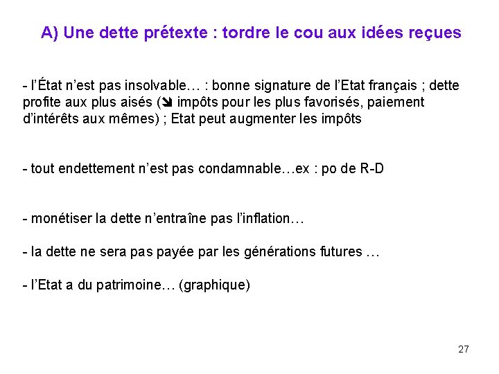 A) Une dette prétexte : tordre le cou aux idées reçues - l’État n’est