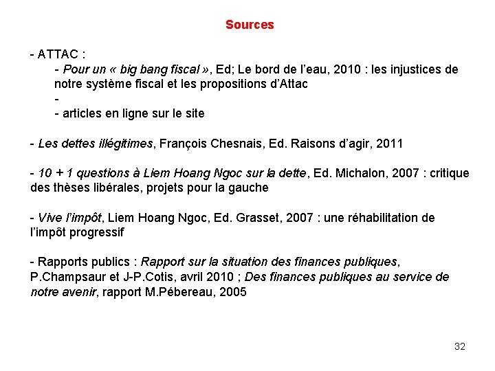 Sources - ATTAC : - Pour un « big bang fiscal » , Ed;