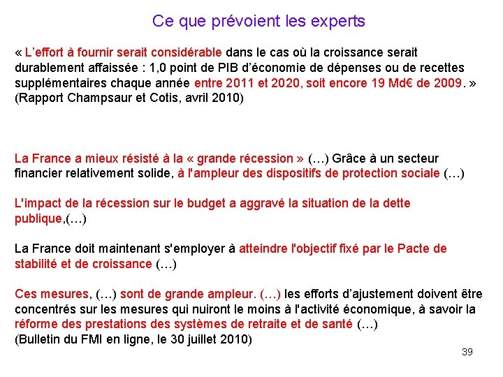 Ce que prévoient les experts « L’effort à fournir serait considérable dans le cas