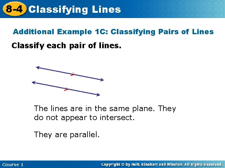 8 -4 Classifying Lines Additional Example 1 C: Classifying Pairs of Lines Classify each