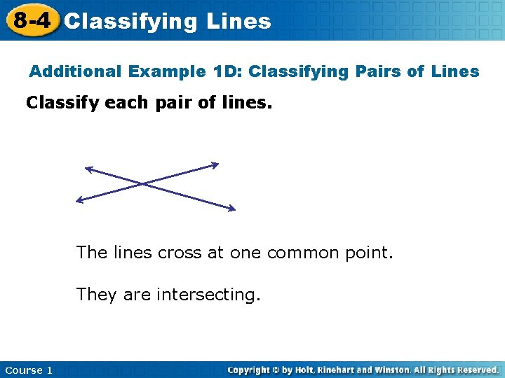 8 -4 Classifying Lines Additional Example 1 D: Classifying Pairs of Lines Classify each