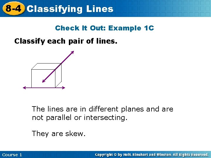 8 -4 Classifying Lines Check It Out: Example 1 C Classify each pair of
