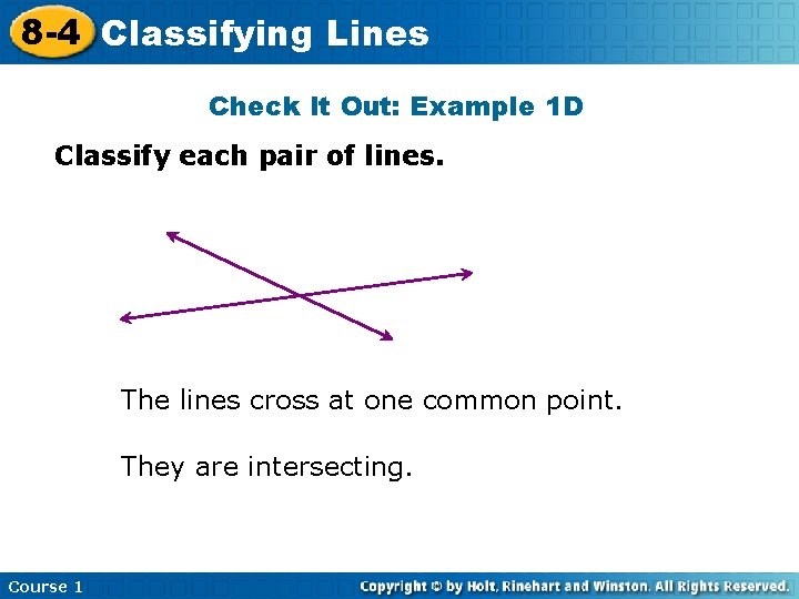 8 -4 Classifying Lines Check It Out: Example 1 D Classify each pair of