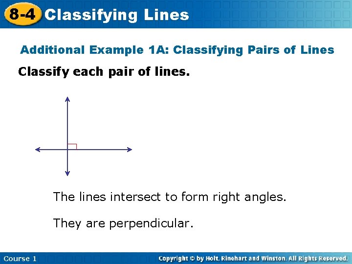 8 -4 Classifying Lines Additional Example 1 A: Classifying Pairs of Lines Classify each