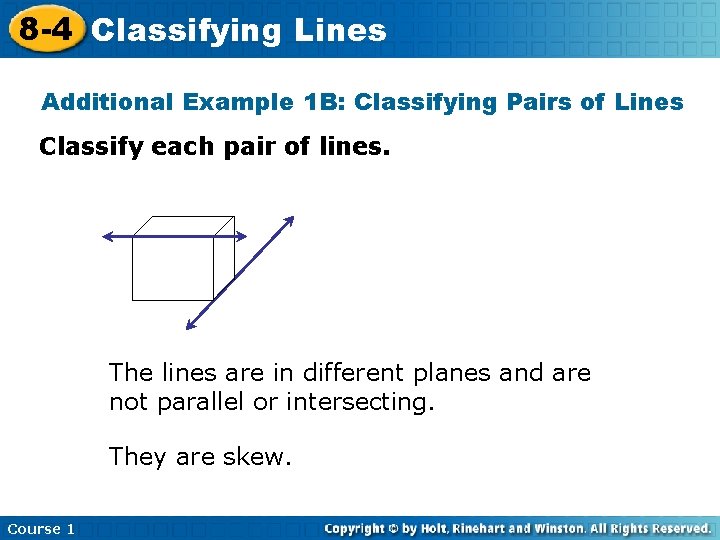 8 -4 Classifying Lines Additional Example 1 B: Classifying Pairs of Lines Classify each