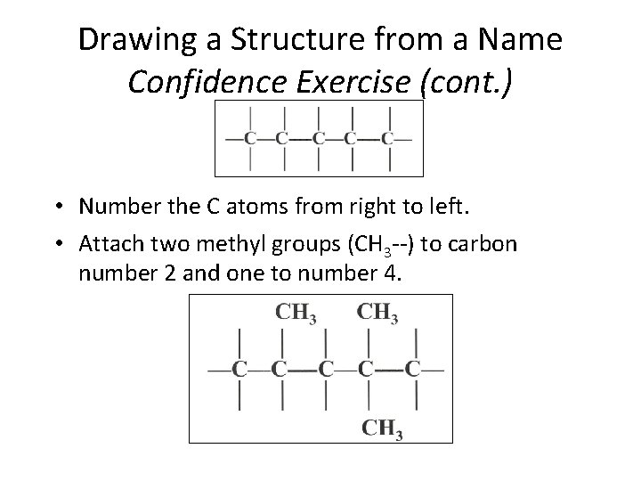 Drawing a Structure from a Name Confidence Exercise (cont. ) • Number the C