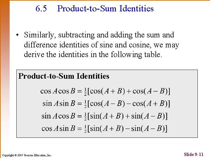 6. 5 Product-to-Sum Identities • Similarly, subtracting and adding the sum and difference identities